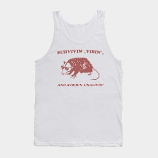 Possum Meme shirt, survivin' vibin' and avoidin' unalivin' Tank Top